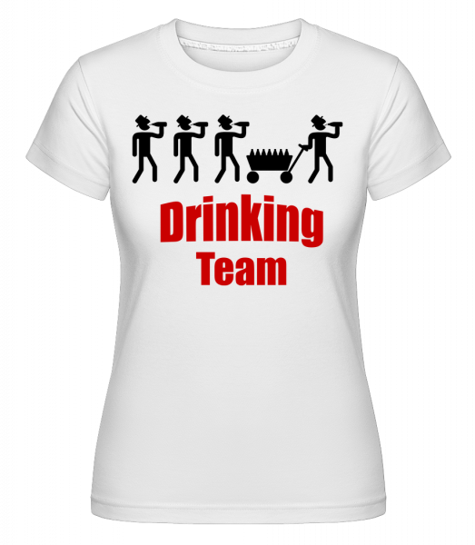 Drinking Team -  T-shirt Shirtinator femme - Blanc - Devant