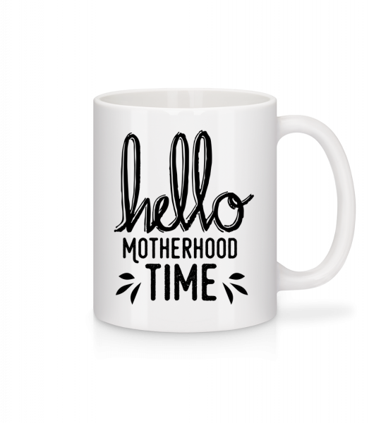 Hello Motherhood Time - Tasse - Weiß - Vorn