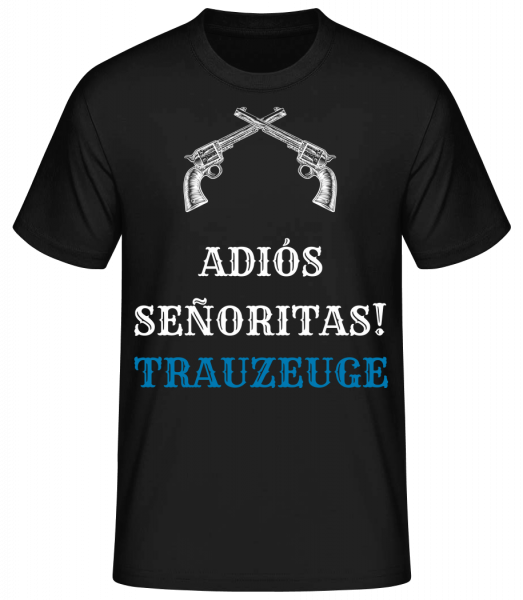 Adiós Señoritas Trauzeuge - Männer Basic T-Shirt - Schwarz - Vorn