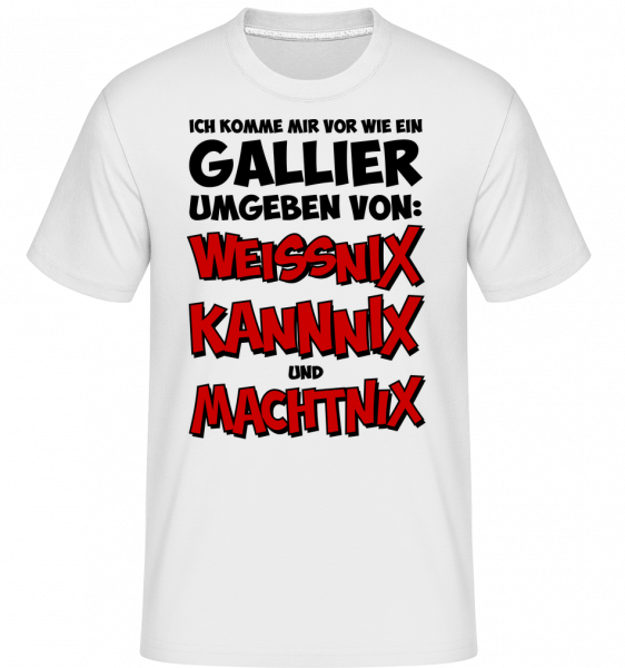 Weissnix Kannnix Machtnix - Shirtinator Männer T-Shirt - Weiß - Vorn