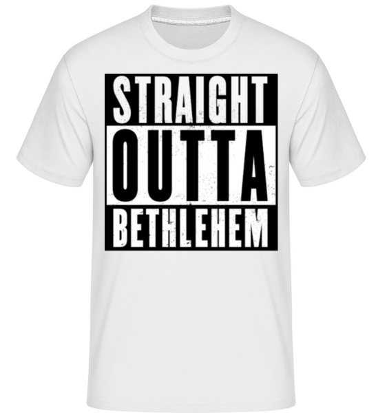 Straight Outta Bethlehem black -  T-Shirt Shirtinator homme - Blanc - Devant