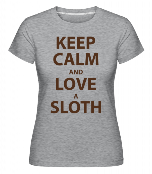 Keep Calm And Love A Sloth - Shirtinator Frauen T-Shirt - Grau meliert - Vorn