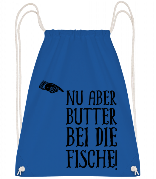 Nu Aber Butter Bei Die Fische - Turnbeutel - Royalblau - Vorn