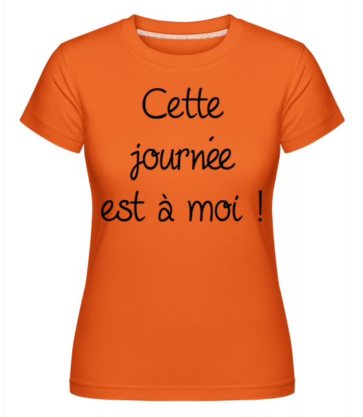 Cette Journée Est À Moi! -  T-shirt Shirtinator femme - Orange - Devant