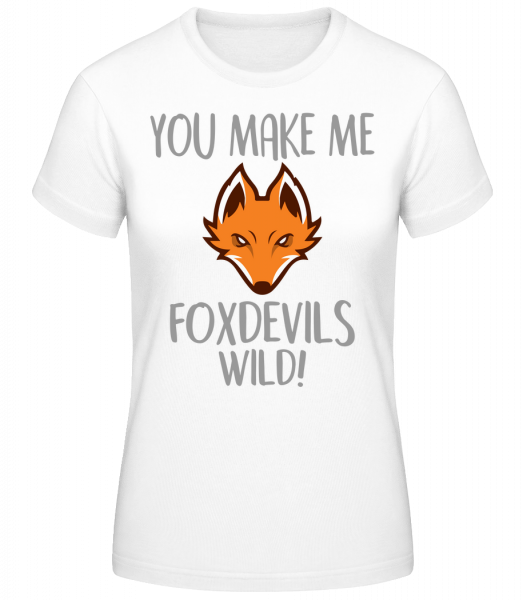 You Make Me FOXDEVILSWILD - Frauen Basic T-Shirt - Weiß - Vorn