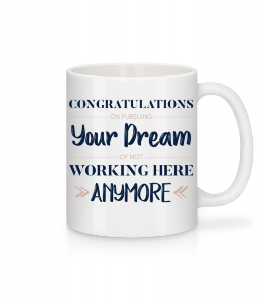 Congratulations Pursuing Your Dream - Mug en céramique blanc - Blanc - Devant