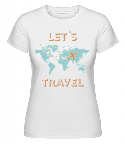 Let Us Travel -  T-shirt Shirtinator femme - Blanc - Devant