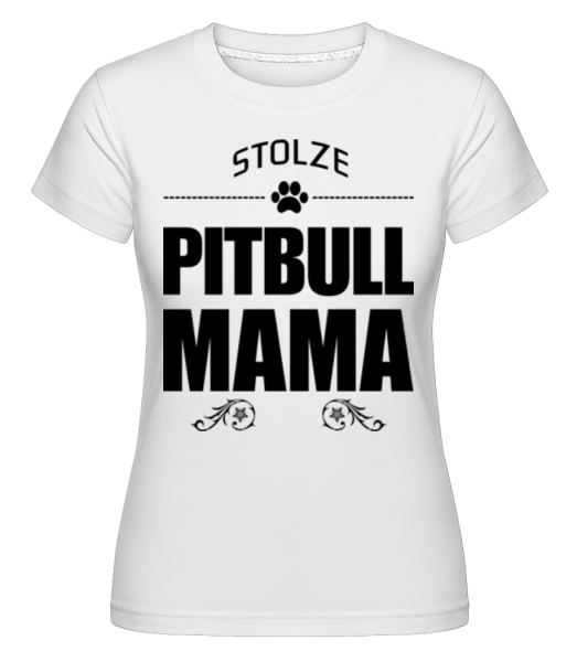Stolze Pitbull Mama - Shirtinator Frauen T-Shirt - Weiß - Vorne