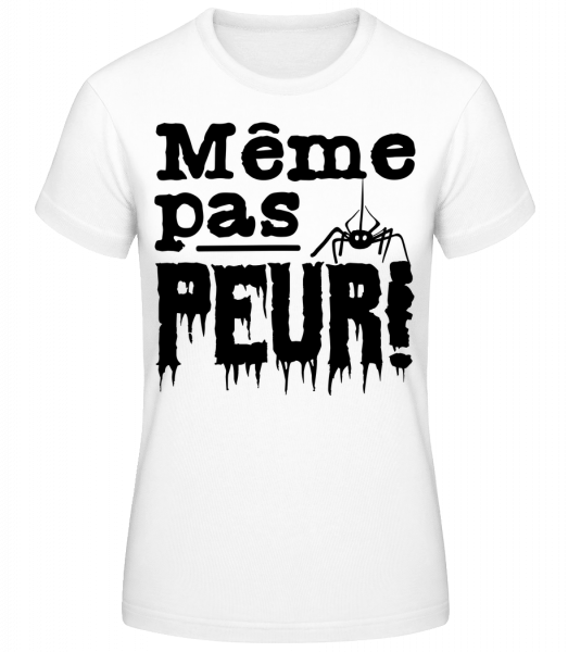 Même Pas Peur! - T-shirt standard Femme - Blanc - Devant