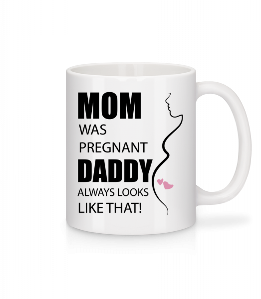 Mom Was Pregnant - Tasse - Weiß - Vorn
