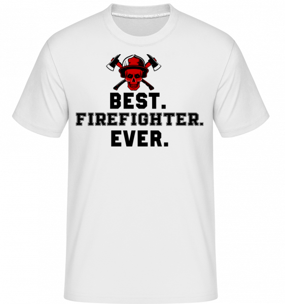 Best Firefighter Ever -  T-Shirt Shirtinator homme - Blanc - Devant