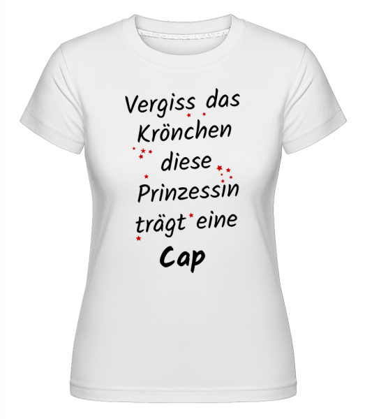 Prinzessin Trägt Eine Cap - Shirtinator Frauen T-Shirt - Weiß - Vorn