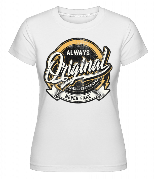 Always Original - Shirtinator Frauen T-Shirt - Weiß - Vorn