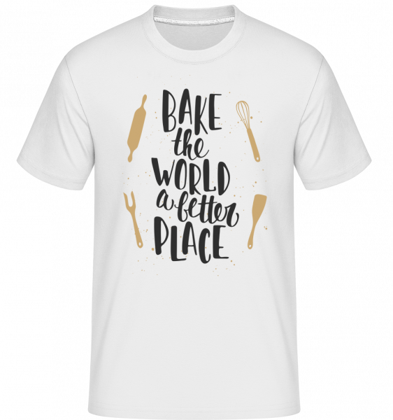 Bake The World A Better Place -  T-Shirt Shirtinator homme - Blanc - Devant