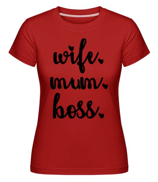 Motiv Wife Mum Boss - Shirtinator Frauen T-Shirt - Rot - Vorne