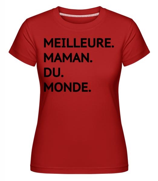 Meilleure Maman Du Monde -  T-shirt Shirtinator femme - Rouge - Devant