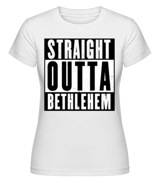 Straight Outta Bethlehem black -  T-shirt Shirtinator femme - Blanc - Devant