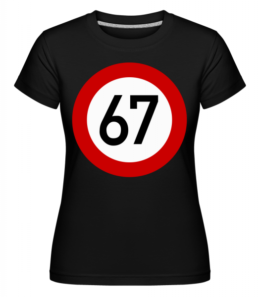 67 Birthday Sign -  T-shirt Shirtinator femme - Noir - Devant