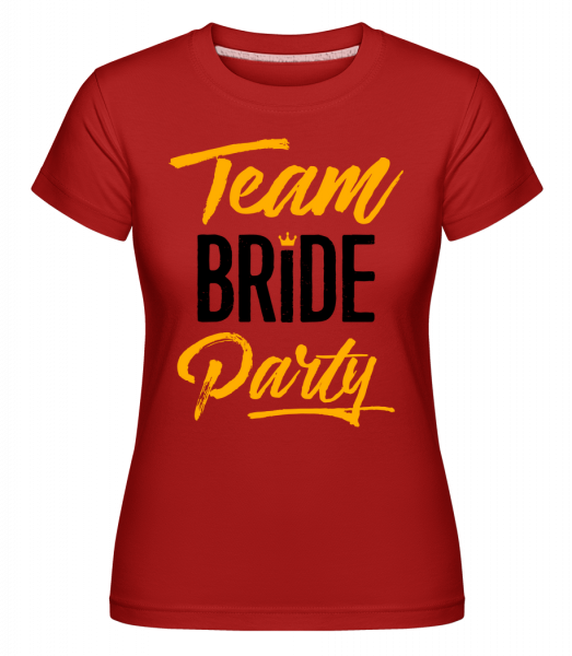 Team Bride Party - Shirtinator Frauen T-Shirt - Rot - Vorn