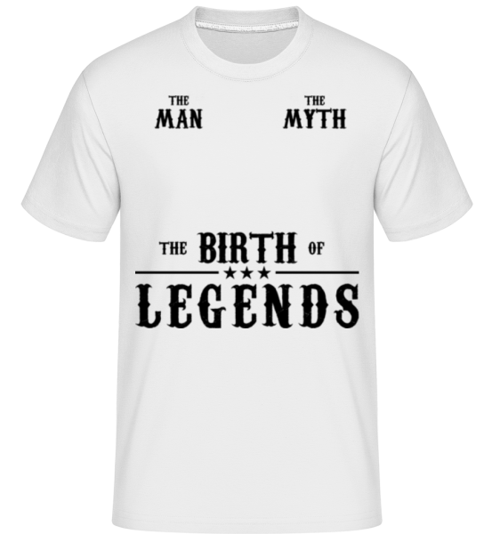 The Birth Of Legends - Shirtinator Männer T-Shirt - Weiß - Vorne