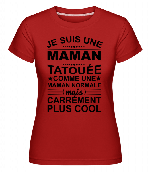 Je Suis Une Maman Tatouée -  T-shirt Shirtinator femme - Rouge - Devant