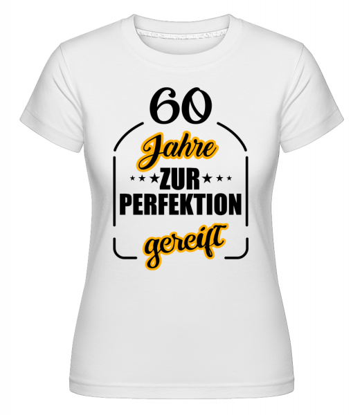 60 Jahre Gereift - Shirtinator Frauen T-Shirt - Weiß - Vorn