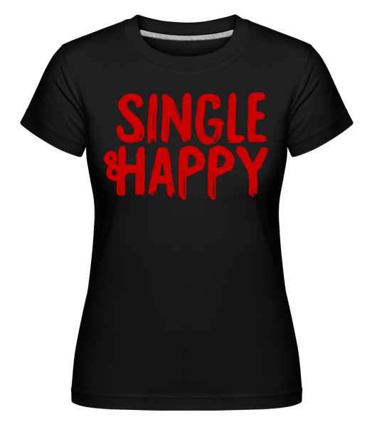 Single & Happy -  T-shirt Shirtinator femme - Noir - Devant