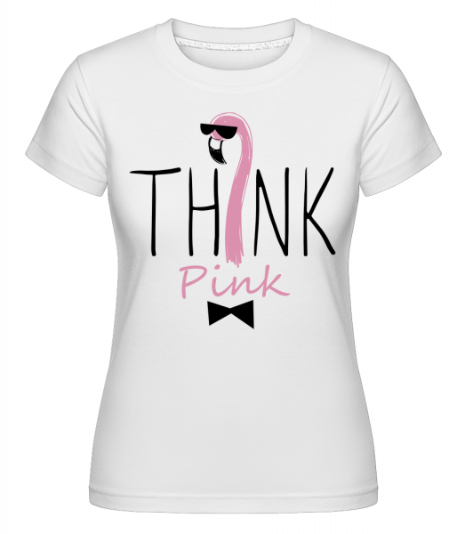 Think Pink - Shirtinator Frauen T-Shirt - Weiß - Vorn