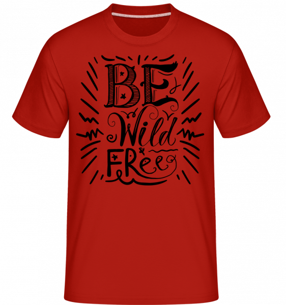 Be Wild & Free -  T-Shirt Shirtinator homme - Rouge - Devant