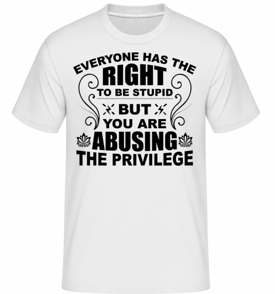 The Right To Be Stupid -  T-Shirt Shirtinator homme - Blanc - Devant
