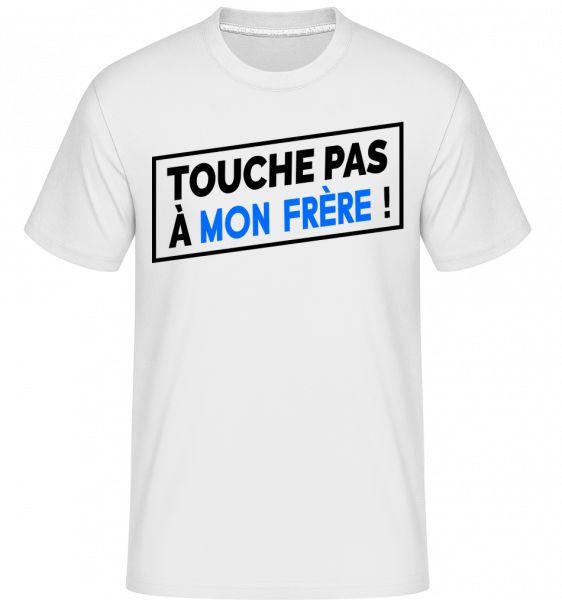 Touche Pas À Mon Frère -  T-Shirt Shirtinator homme - Blanc - Devant