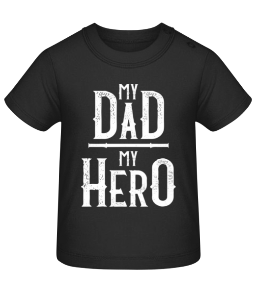 My Dad My Hero - T-shirt Bébé - Noir - Devant