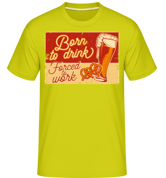 Born To Drink -  T-Shirt Shirtinator homme - Citron vert - Devant