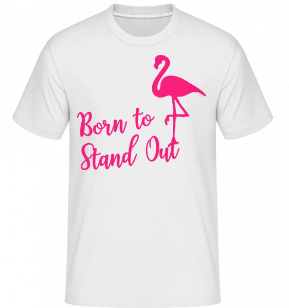 Flamingo Born To Stand Out - Shirtinator Männer T-Shirt - Weiß - Vorn