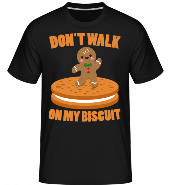 Don't Walk On My Biscuit - Shirtinator Männer T-Shirt - Schwarz - Vorn