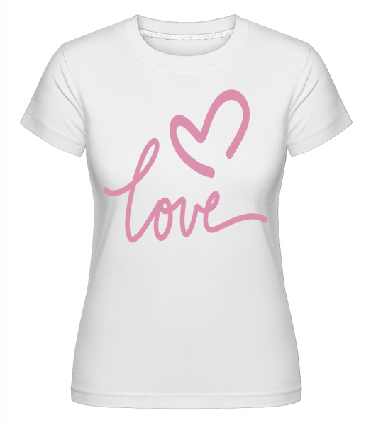 Love - Shirtinator Frauen T-Shirt - Weiß - Vorn