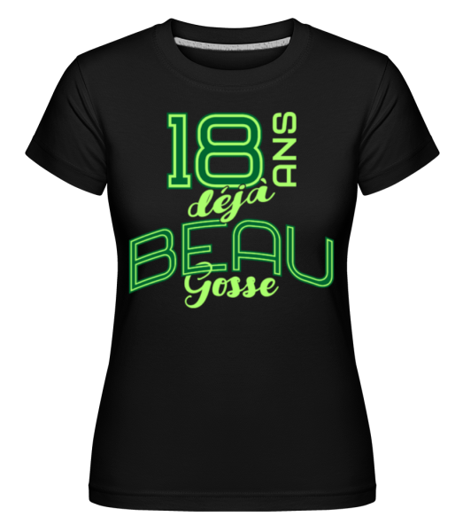 18 Ans Déjà Beau Gosse -  T-shirt Shirtinator femme - Noir - Devant