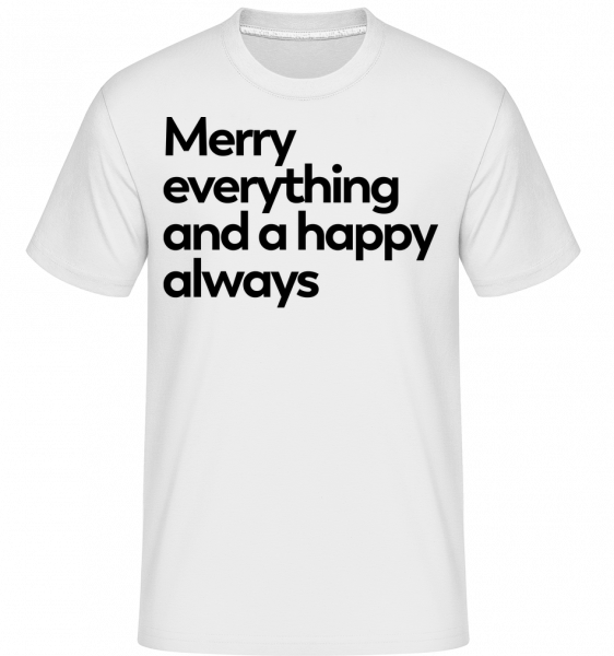 Merry Everything Happy Always -  T-Shirt Shirtinator homme - Blanc - Devant