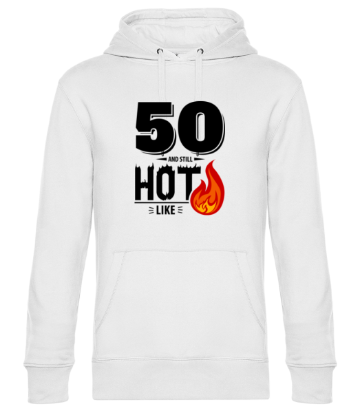 50 And Still Hot - Sweat à capuche premium Unisexe - Blanc - Devant