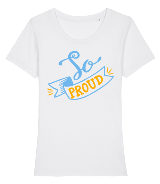 So Proud - Frauen Bio T-Shirt Stanley Stella - Weiß - Vorne