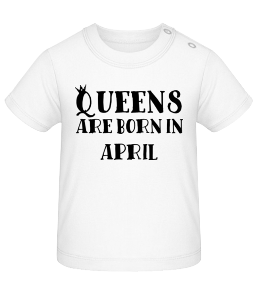 Queens Are Born In April - T-shirt Bébé - Blanc - Devant
