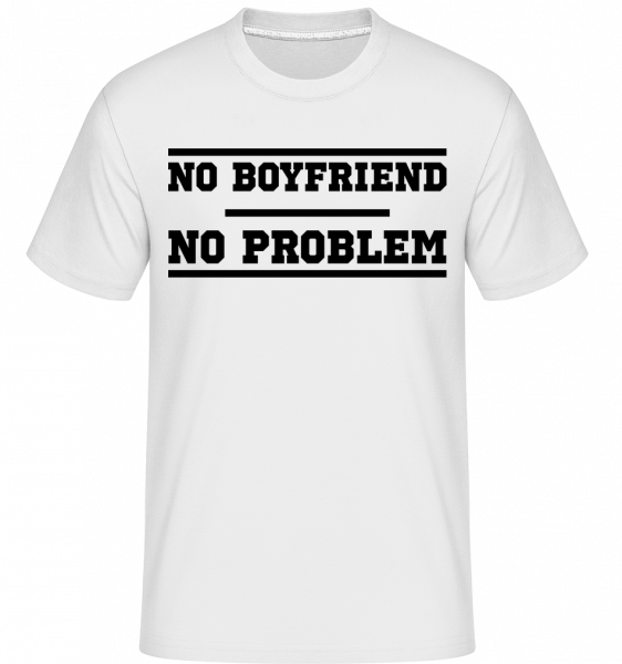 No Boyfriend No Problem - Shirtinator Männer T-Shirt - Weiß - Vorn