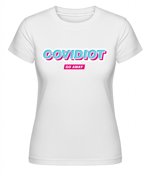 Covidiot -  T-shirt Shirtinator femme - Blanc - Devant