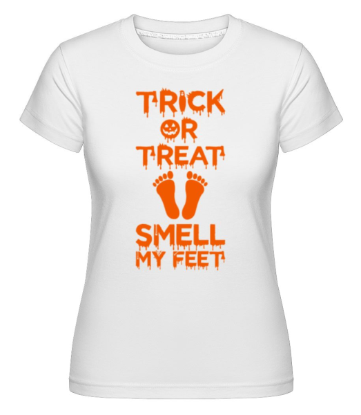 Trick Or Treat, Smell My Feet -  T-shirt Shirtinator femme - Blanc - Devant