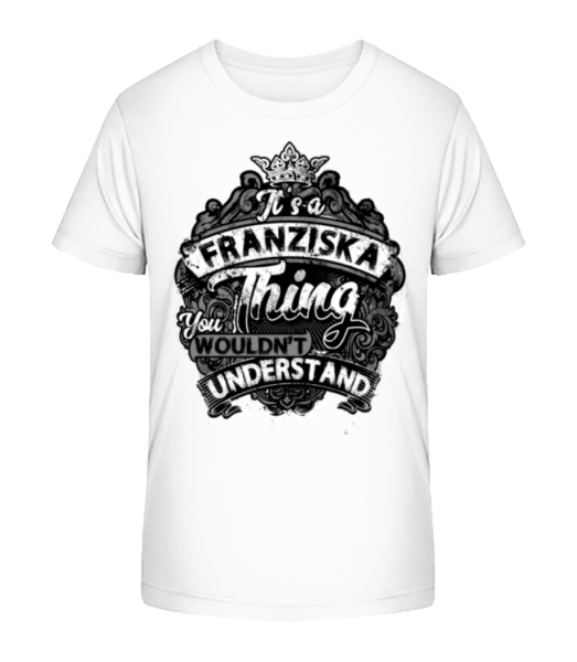 It's A Franziska Thing - Kinder Bio T-Shirt Stanley Stella - Weiß - Vorne
