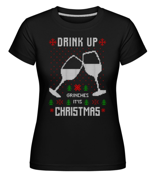 Drink Up Grinches -  T-shirt Shirtinator femme - Noir - Devant