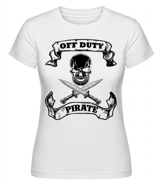 Off Duty Pirate - Shirtinator Frauen T-Shirt - Weiß - Vorn