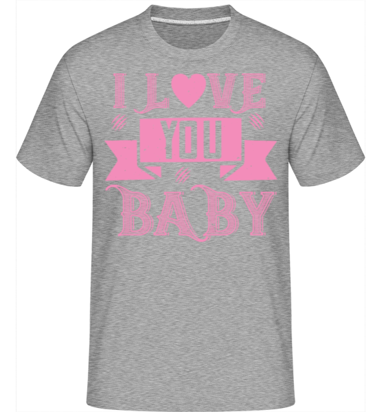I Love You Baby -  T-Shirt Shirtinator homme - Gris chiné - Devant