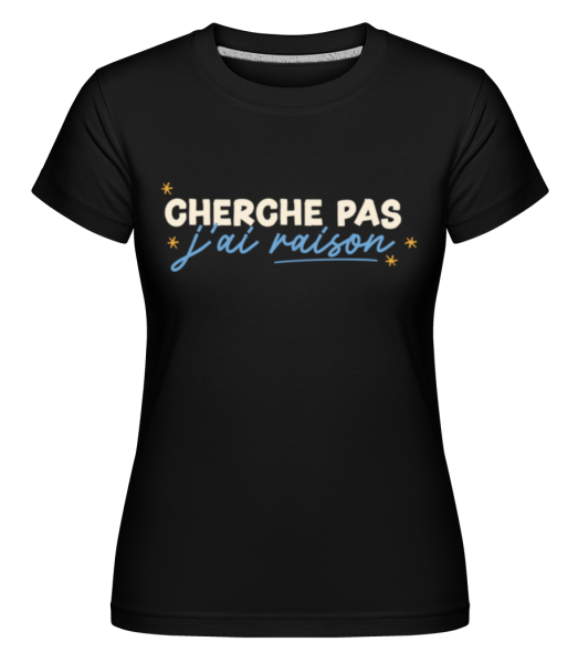 Cherche Pas -  T-shirt Shirtinator femme - Noir - Devant