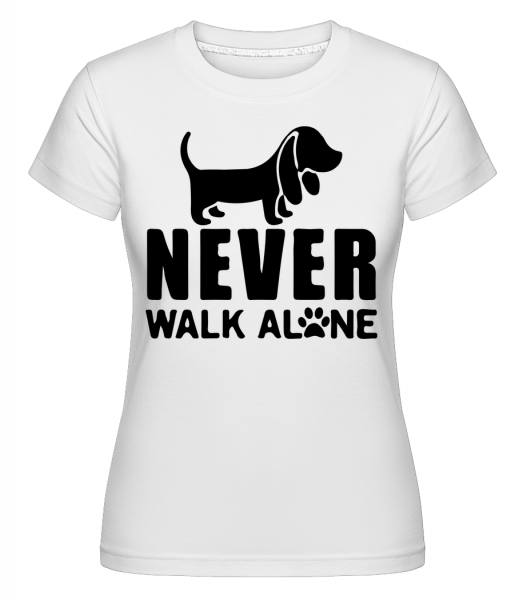 Never Walk Alone Dog -  T-shirt Shirtinator femme - Blanc - Devant